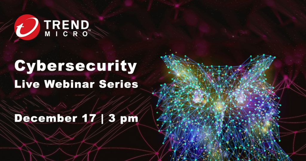 trend-micro-cybersecurity-live-webinar-series-december-2021