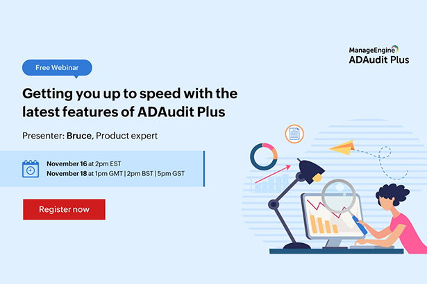 featured-manageengine-getting-you-up-to-speed-with-the-latest-features-of-adaudit-plus-november-2021