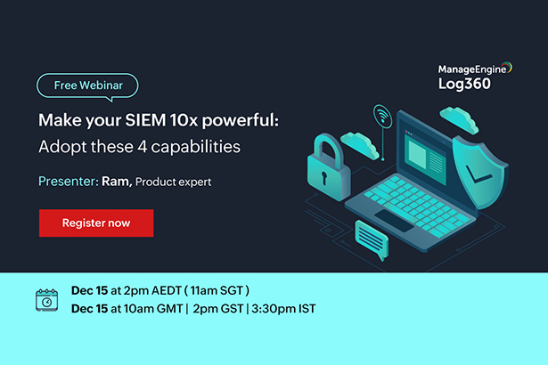 featured-manageengine-make-your-siem-10x-powerful-adopt-these-4-capabilities-december-2021