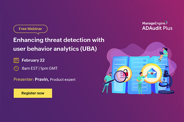 featured-manageengine-enhancing-threat-detection-with-user-behavior-analytics-uba-february-2022