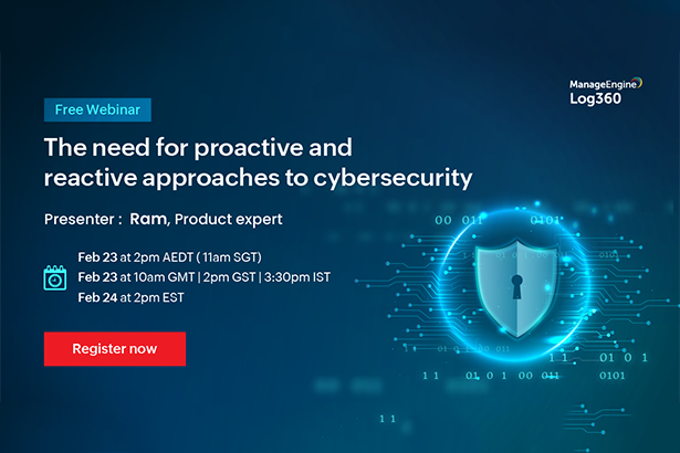 featured-manageengine-the-need-for-proactive-and-reactive-approaches-to-cybersecurity-february-2022