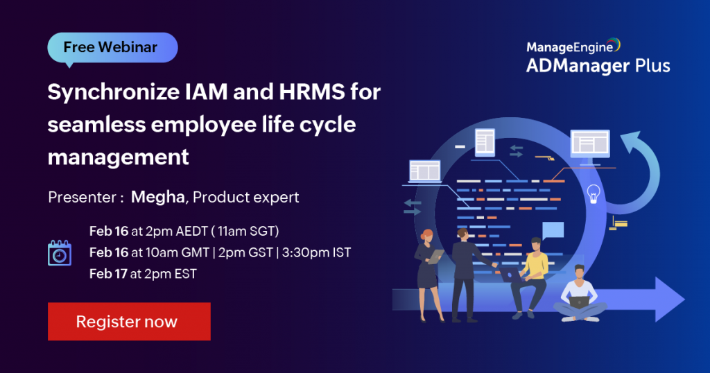 manageengine-synchronize-iam-and-hrms-for-seamless-employee-life-cycle-management-february-2022
