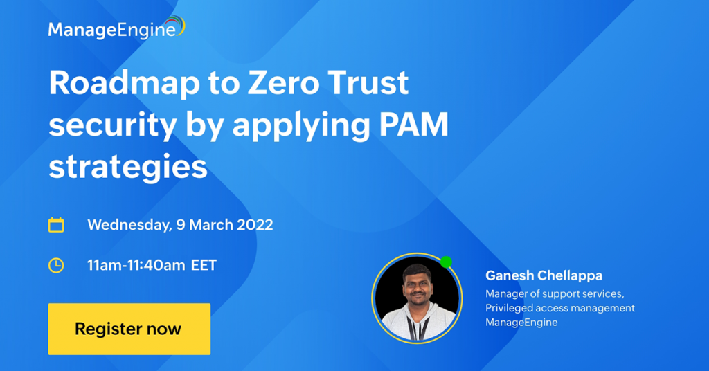 manageengine-roadmap-to-zero-trust-security-by-applying-pam-strategies-march-2022