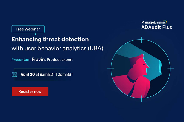 featured-manageengine-enhancing-threat-detection-with-user-behavior-analytics-uba-april-2022