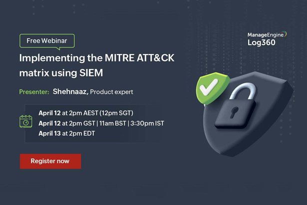 featured-manageengine-implementing-the-mitre-attack-matrix-using-siem-april-2022