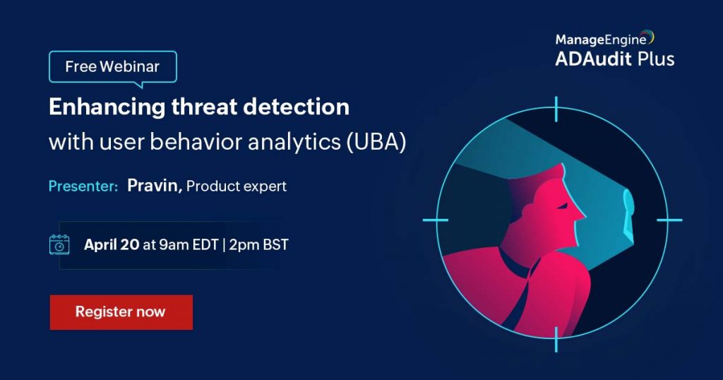 manageengine-enhancing-threat-detection-with-user-behavior-analytics-uba-april-2022
