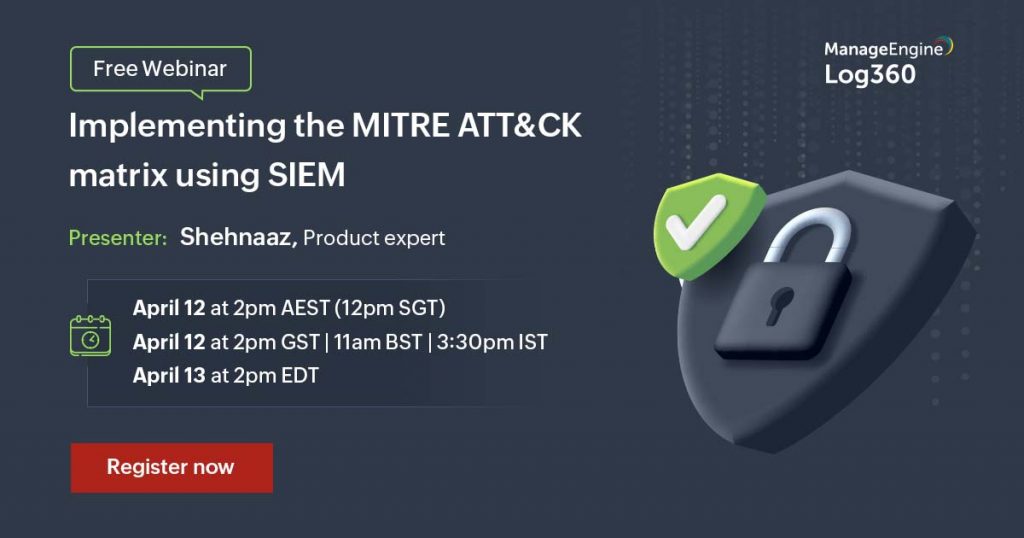 manageengine-implementing-the-mitre-attack-matrix-using-siem-april-2022