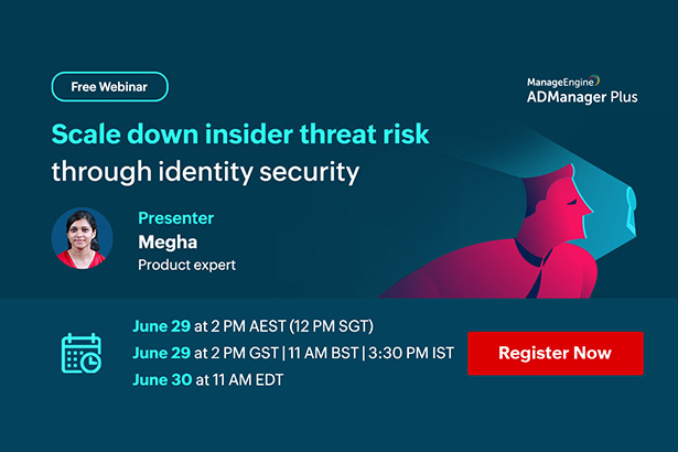 featured-manageengine-scale-down-insider-threat-risk-through-identity-security-june-2022