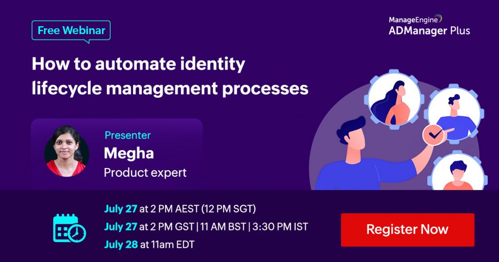 manageengine-how-to-automate-identity-lifecycle-management-processes-july-2022