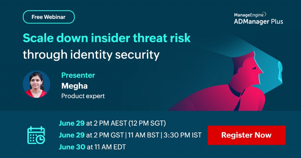 manageengine-scale-down-insider-threat-risk-through-identity-security-june-2022
