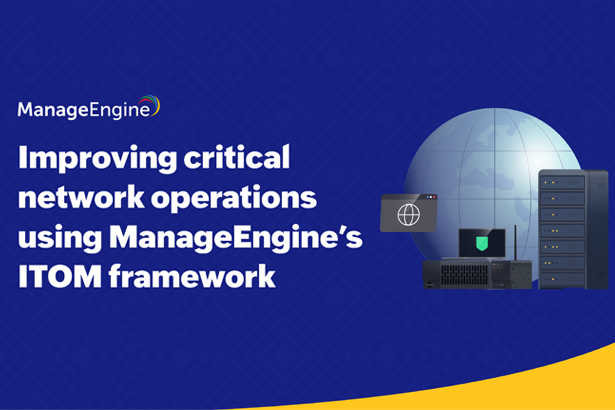 featured-manageengine-improving-critical-network-operations-using-manageengine-itom-framework-september-2022