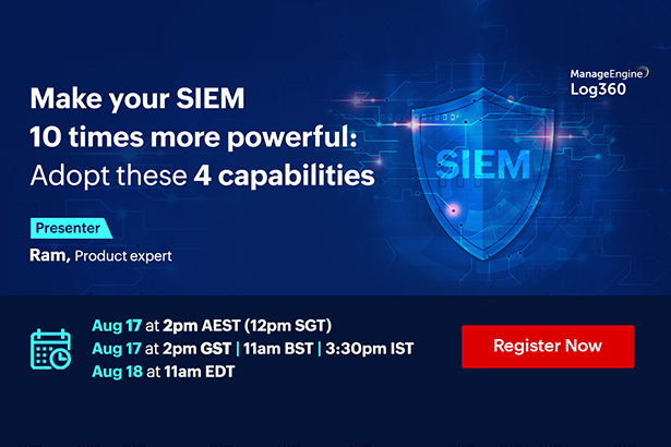 featured-manageengine-make-your-siem-10-times-more-powerful-adopt-these-4-capabilities-august-2022